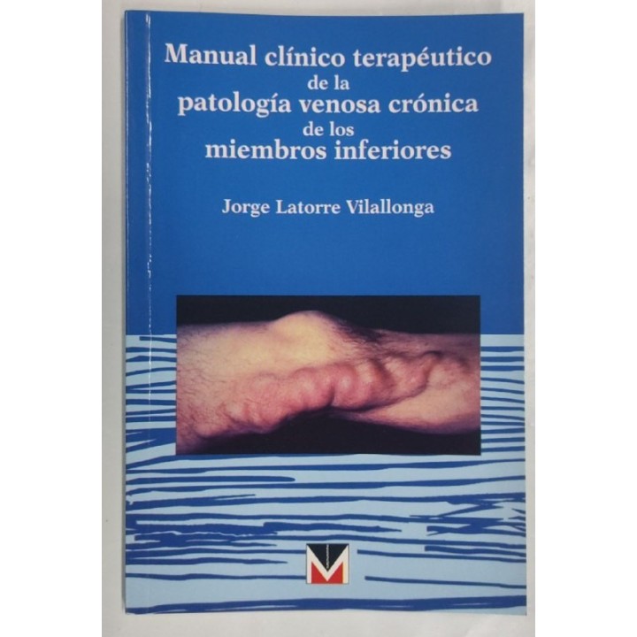 Manual clinico terapeutico de la patologia venosa cronica de los miembros inferiores